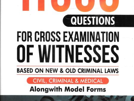 11000 Questions for Cross Examination of Witnesses (Civil, Criminal and Medical) Supply