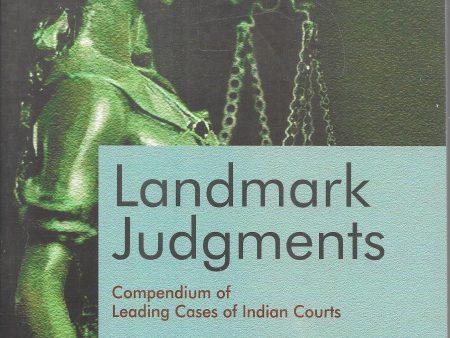 Landmark Judgments-Compendium Of Leading Cases Of Indian Courts For Discount