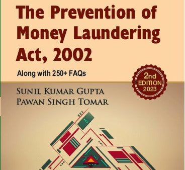 A Practical Guide to The Prevention of Money Laundering Act, 2002 For Discount