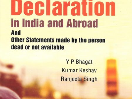 Laws on Dying Declaration in India and Abroad and Other Statements made by the person dead or not available Cheap