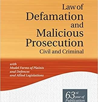 Law Of Defamation & Malicious Prosecution Civil And Criminal With Model Forms Of Plaints And Defences And Allied Legislations Online now