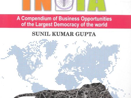 Make In India - A Compendium Of Business Opportunities Of The Largest Democracy Of The World For Sale