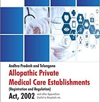 Andhra Pradesh and Telangana Allopathic Private Medical Care Establishments (Registration and Regulation) Act, 2002 Online Hot Sale