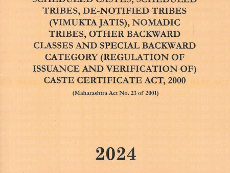 The Maharashtra Scheduled Castes Scheduled Tribes, De-Notified Tribes (Vimukta Jatis), Nomadic Tribes, Other Backward Category (Regulation Of Issuance And Verification Of) Caste Certificate Act, 2000 For Discount