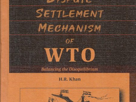 Dispute Settlement Mechanism of WTO – Balancing the Disequilibrium Fashion