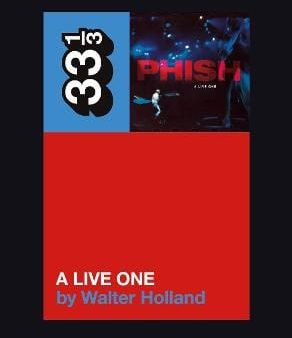 Watler Holland: Phish s A Live One [2015] paperback Supply