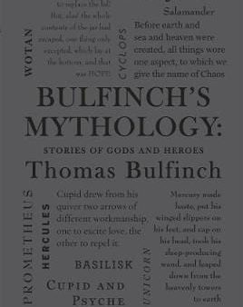 Thomas Bulfinch: Bulfinch s Mythology: Stories of Gods and Heroes [2015] paperback For Discount