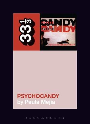 1 3 33: The Jesus and Mary Chain s Psychocandy [2016] paperback Discount